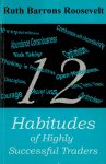 Twelve Habitudes of Highly Successful Traders